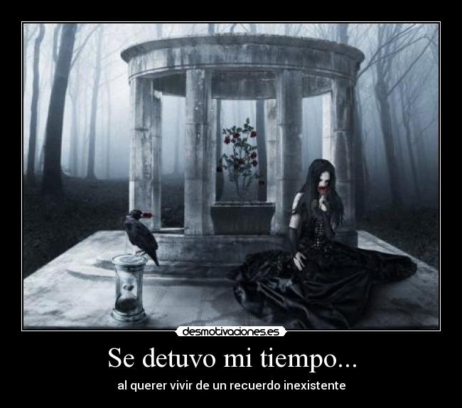 Se detuvo mi tiempo... -