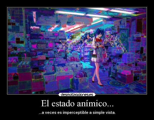 El estado anímico... - ...a veces es imperceptible a simple vista.