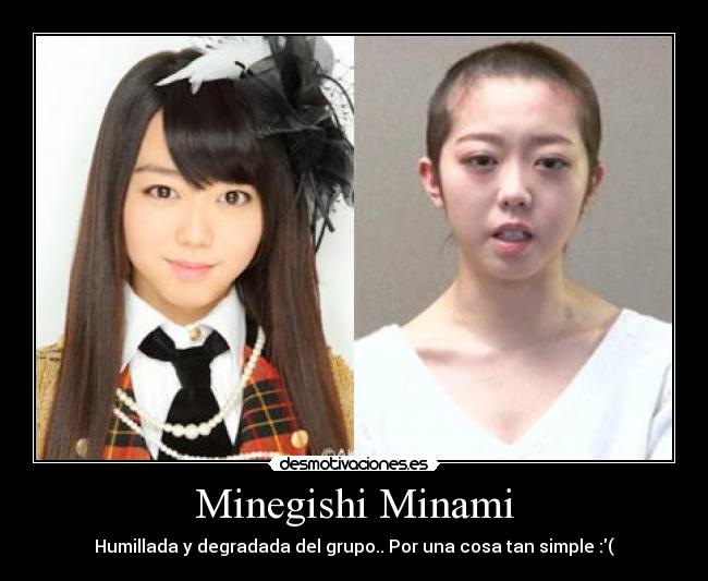 Minegishi Minami - Humillada y degradada del grupo.. Por una cosa tan simple :(