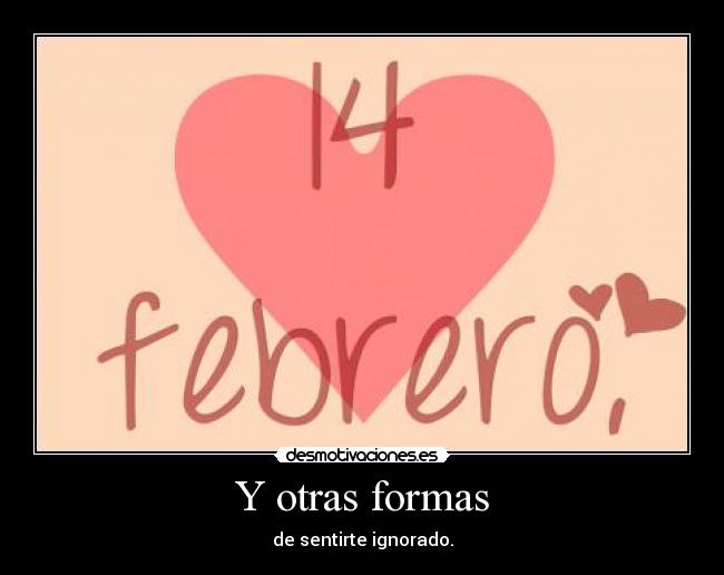 Y otras formas - de sentirte ignorado.