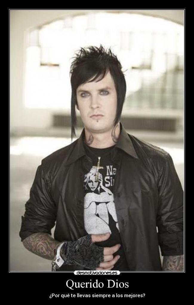 Querido Dios - ¿Por qué te llevas siempre a los mejores?