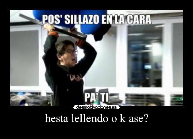 hesta lellendo o k ase? -