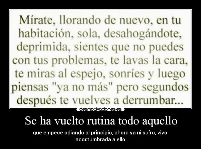 Se ha vuelto rutina todo aquello - 