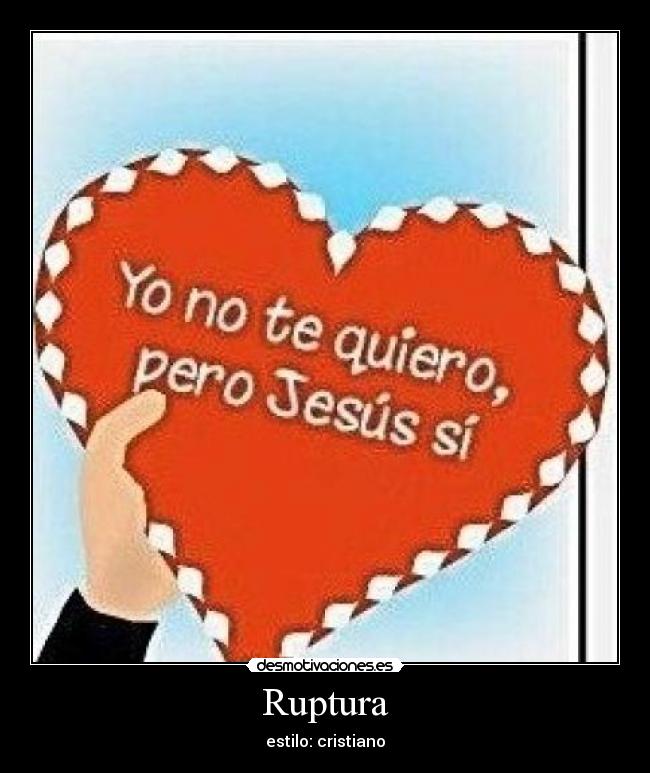 Ruptura - estilo: cristiano