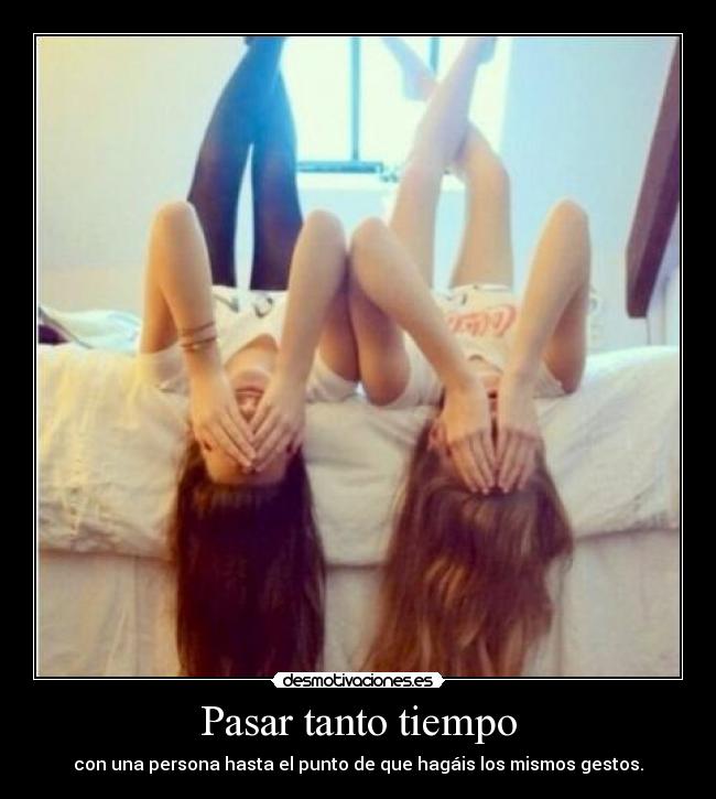 Pasar tanto tiempo - 
