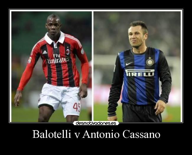 carteles deportes comparacion balotelli cassano futbol desmotivaciones