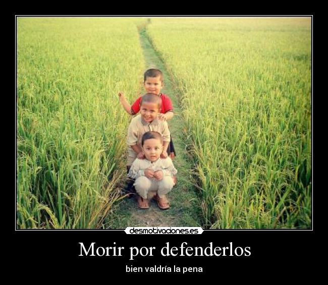 Morir por defenderlos - 