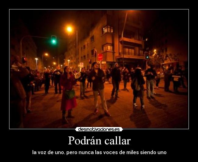 Podrán callar - la voz de uno. pero nunca las voces de miles siendo uno