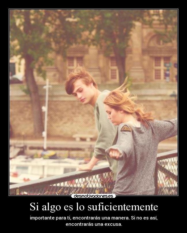 carteles algo suficientemente importante para encontraras una manera asi encontraras desmotivaciones