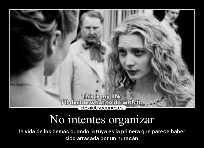 No intentes organizar - 