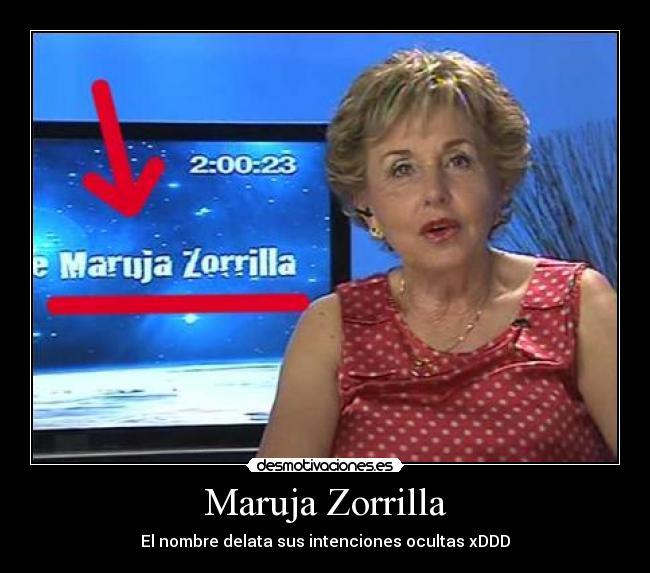 Maruja Zorrilla - El nombre delata sus intenciones ocultas xDDD