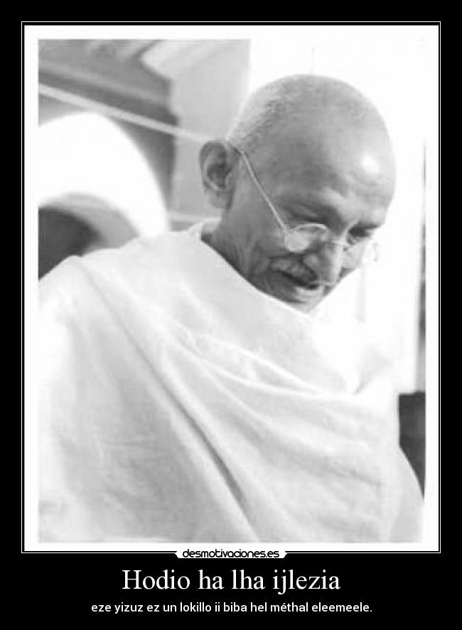 Hodio ha lha ijlezia - eze yizuz ez un lokillo ii biba hel méthal eleemeele.