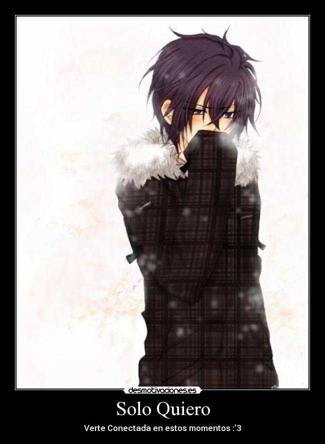 Solo Quiero - Verte Conectada en estos momentos :3