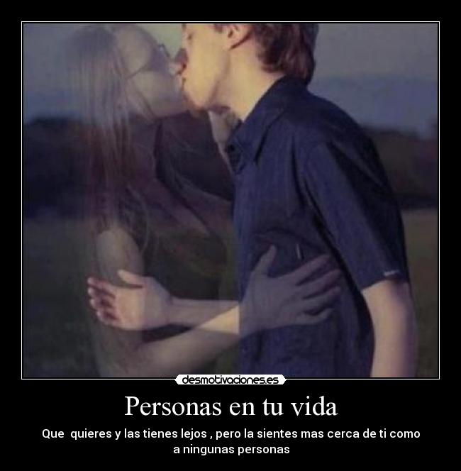 carteles vida personas que tienes aprecio que esta lejos sientes cerca desmotivaciones