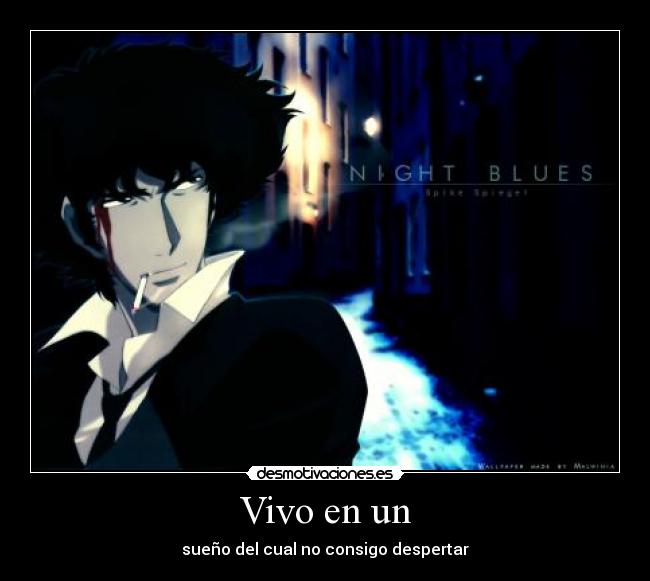 Vivo en un - sueño del cual no consigo despertar