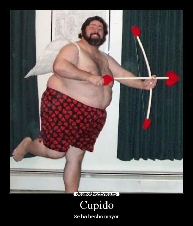 Cupido - Se ha hecho mayor.