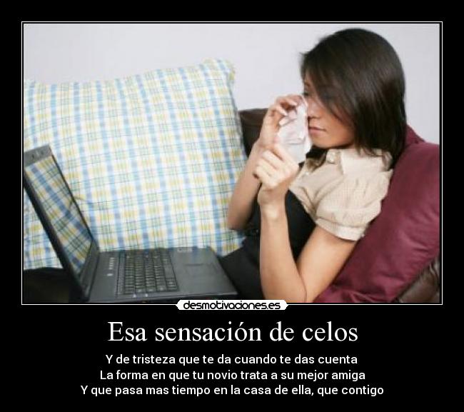 Esa sensación de celos -