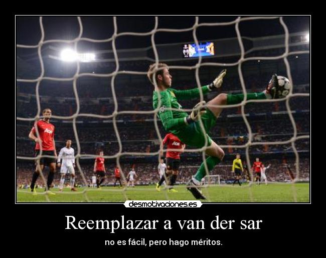 Reemplazar a van der sar - no es fácil, pero hago méritos.