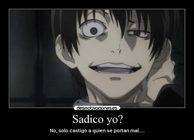 Sadico yo? -
