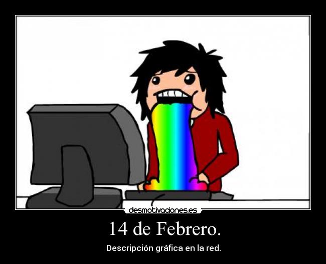 14 de Febrero. - Descripción gráfica en la red.