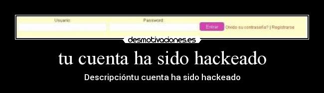 carteles hacker desmotivacion desmotivaciones