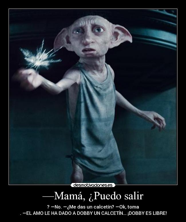 —Mamá, ¿Puedo salir -