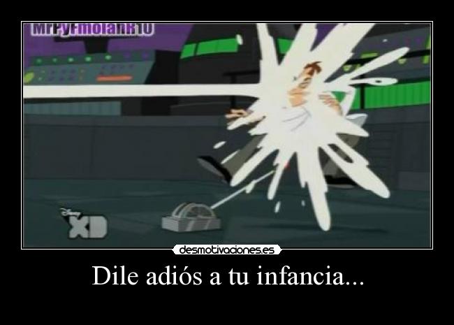 Dile adiós a tu infancia... - 