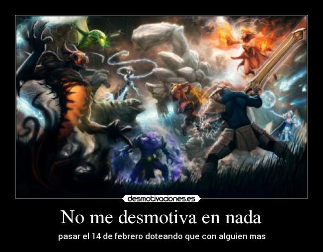 carteles dota san valentin febrero dota amor dota religion desmotivaciones