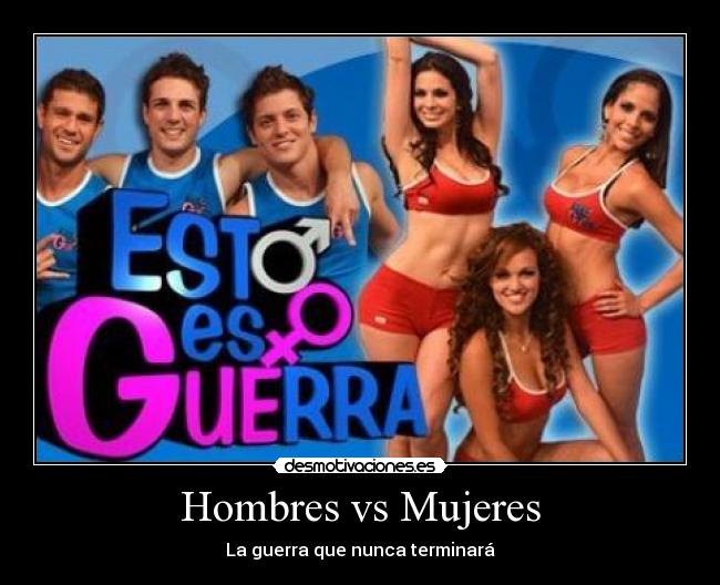 Hombres vs Mujeres - La guerra que nunca terminará