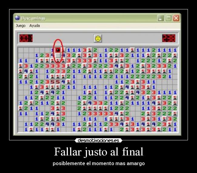 Fallar justo al final - posiblemente el momento mas amargo