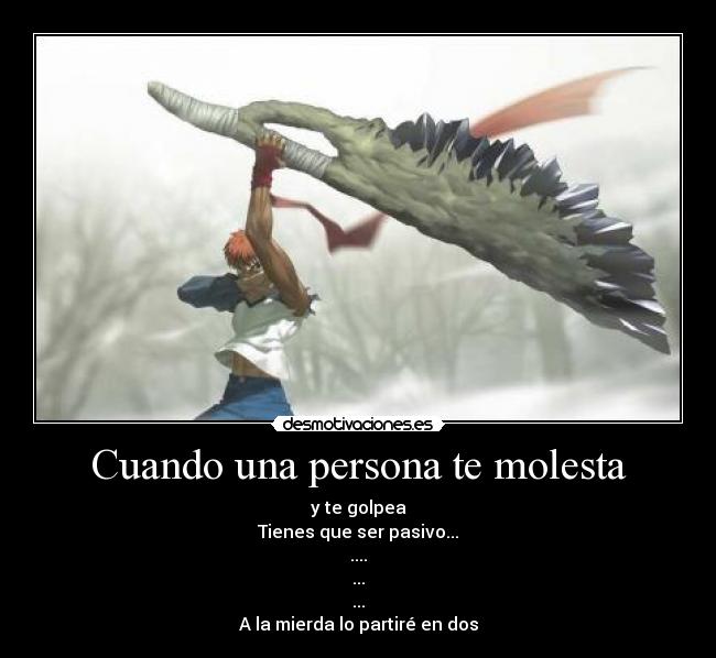 Cuando una persona te molesta -