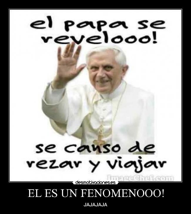 EL ES UN FENOMENOOO! - JAJAJAJA