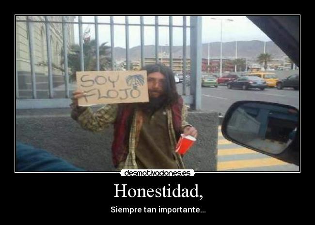 Honestidad, - Siempre tan importante...