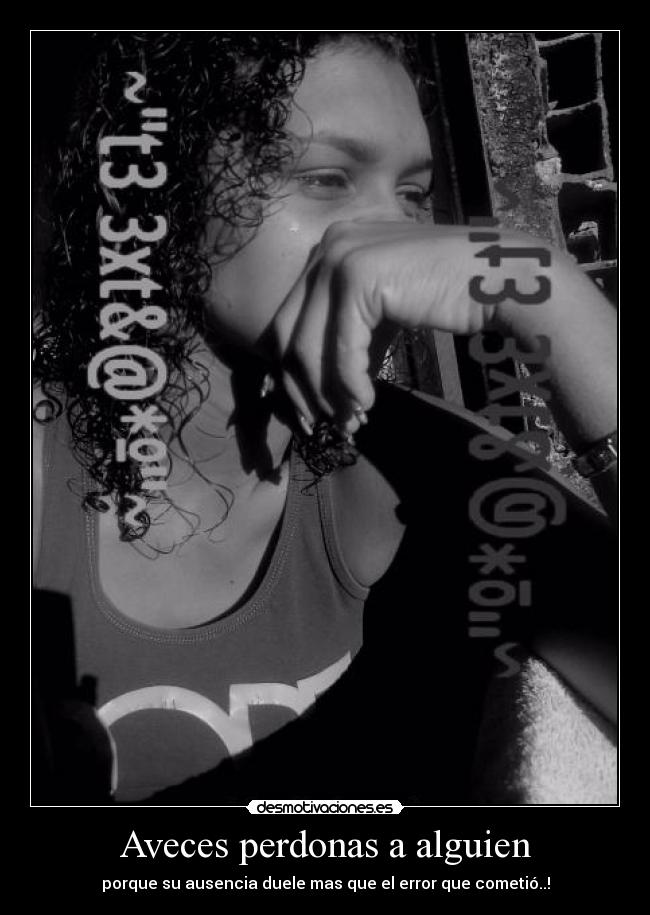 Aveces perdonas a alguien -