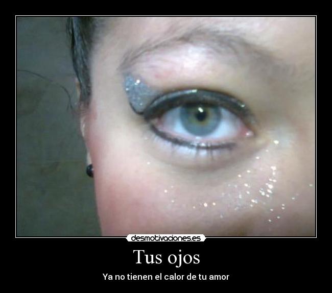 Tus ojos - Ya no tienen el calor de tu amor
