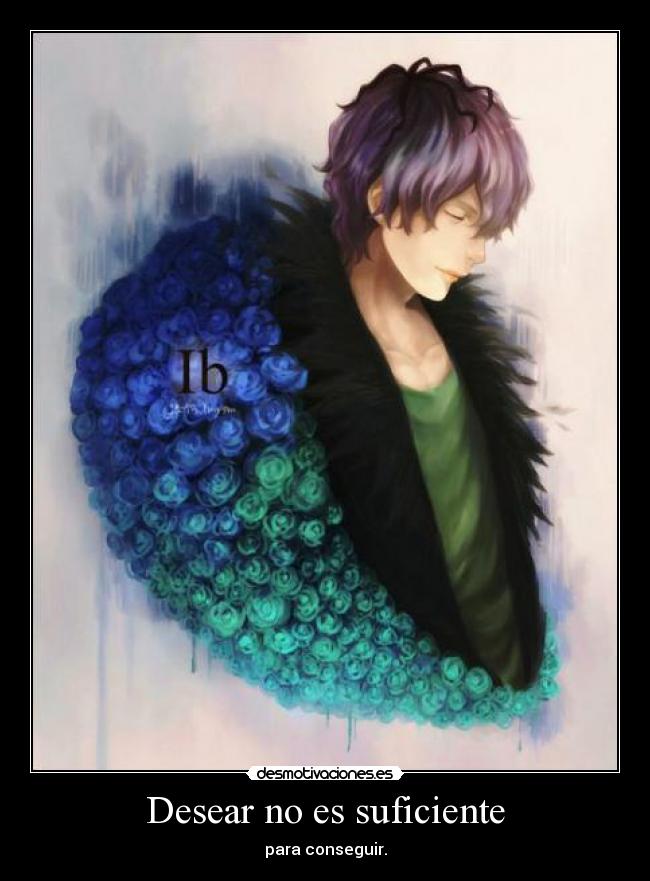 Desear no es suficiente -