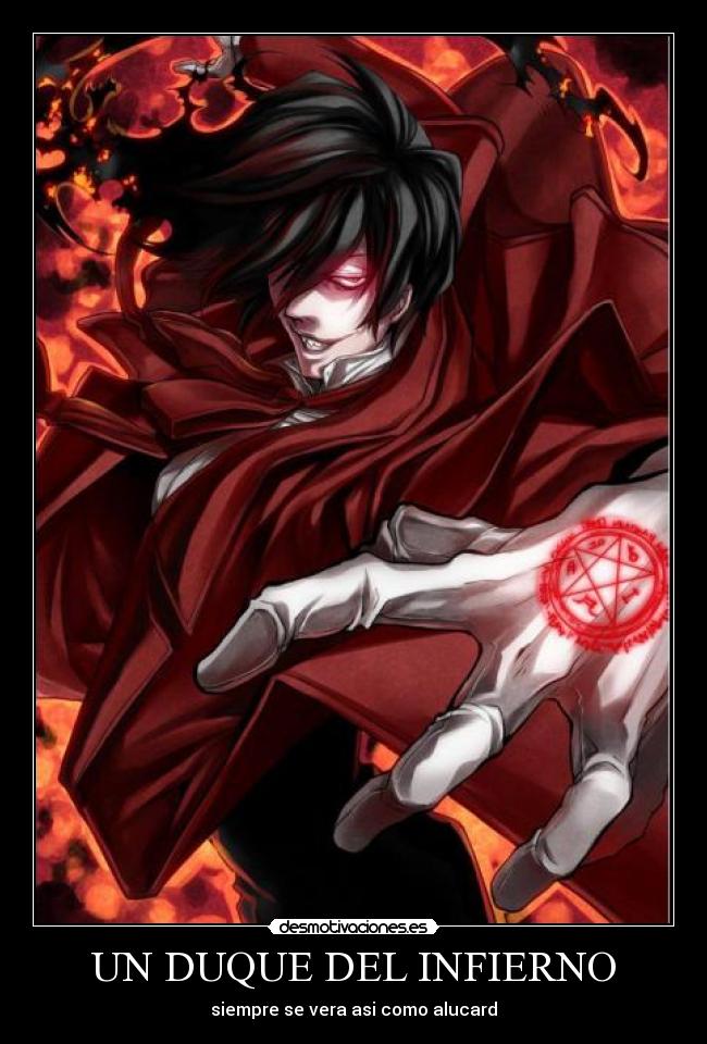 UN DUQUE DEL INFIERNO - siempre se vera asi como alucard