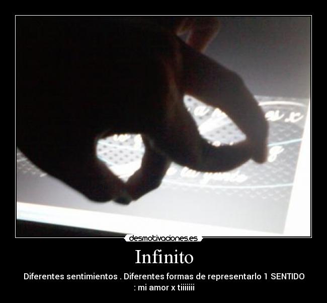 Infinito - Diferentes sentimientos . Diferentes formas de representarlo 1 SENTIDO
: mi amor x tiiiiiii