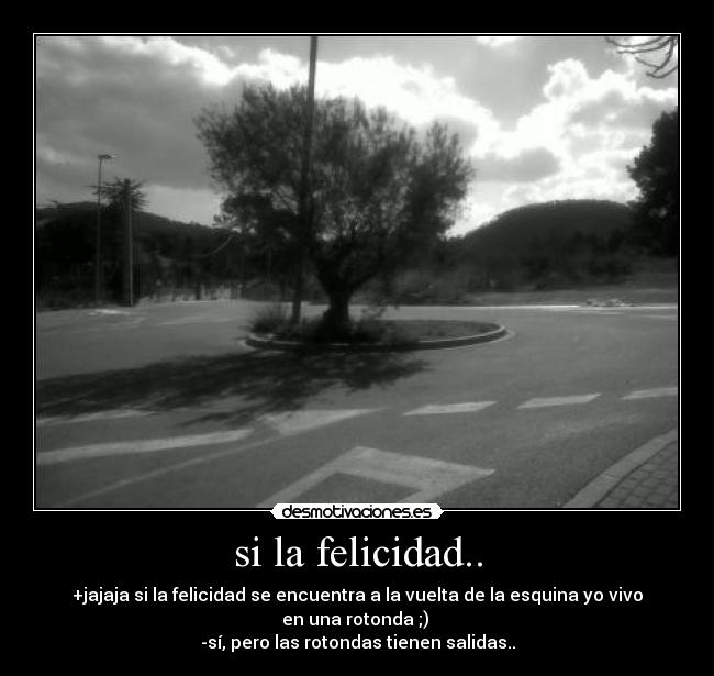 si la felicidad.. -