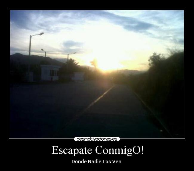 Escapate ConmigO! - Donde Nadie Los Vea ♥