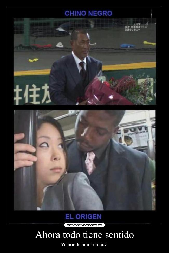 Ahora todo tiene sentido - Ya puedo morir en paz.