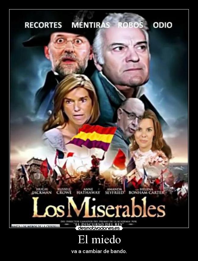 El miedo - va a cambiar de bando.