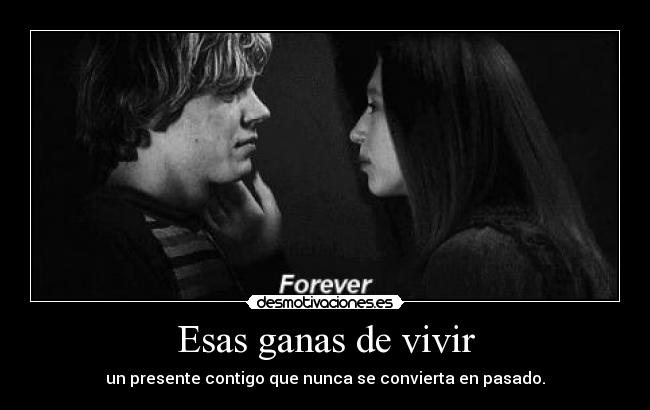 Esas ganas de vivir -