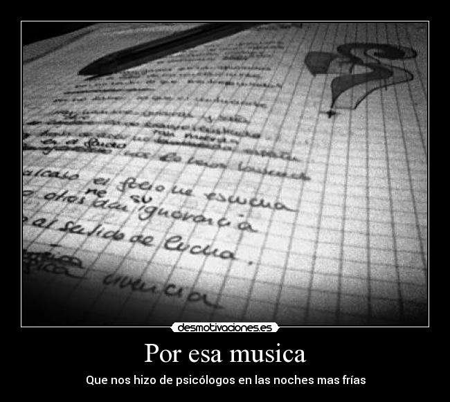 Por esa musica - Que nos hizo de psicólogos en las noches mas frías