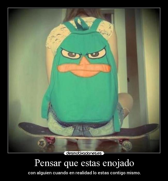 Pensar que estas enojado - 