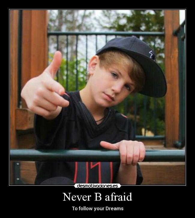 Never B afraid -