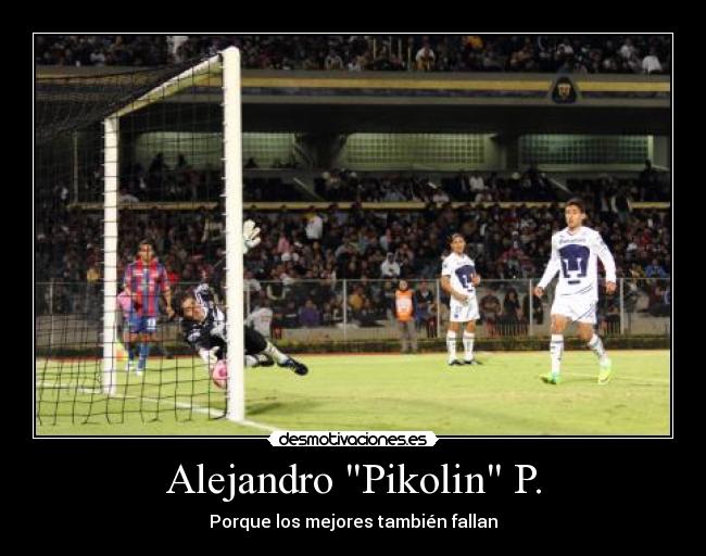 Alejandro Pikolin P. - Porque los mejores también fallan