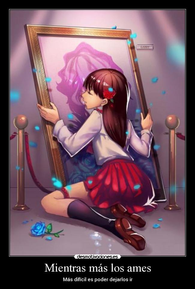 Mientras más los ames -