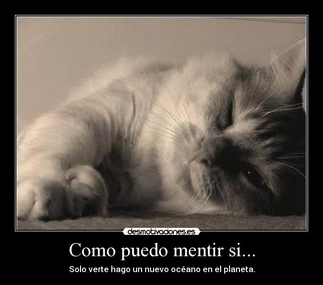 Como puedo mentir si... -