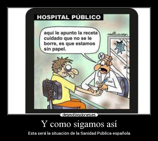 Y como sigamos así - Esta será la situación de la Sanidad Pública española